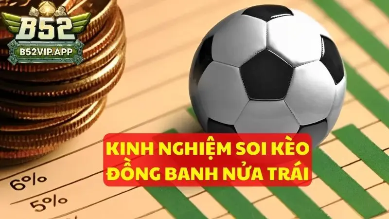 Bật mí các kinh nghiệm soi kèo chấp đồng banh 1/4 dễ thắng nhất