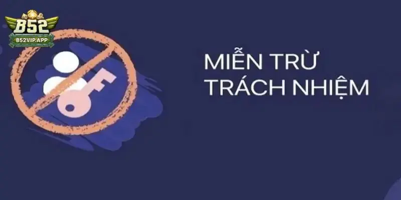 miễn trừ trách nhiệm B52Club miễn trừ trách nhiệm B52Club